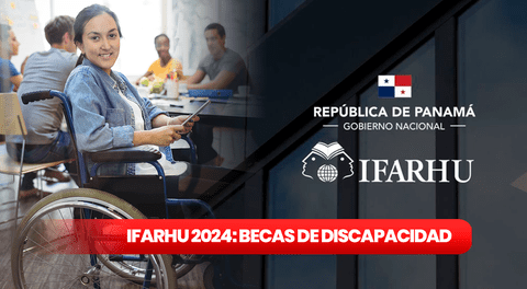Becas de Discapacidad, Ifarhu 2024: GUÍA RÁPIDA de requisitos para estudiantes con capacidades limitadas