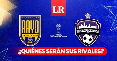 Copa Sudamericana 2024 EN VIVO: ¿quiénes serán los rivales de Rayo Zuliano y Metropolitanos ?