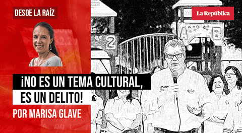 ¡No es un tema cultural, es un delito!, por Marisa Glave