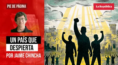 Un país que despierta, por Jaime Chincha