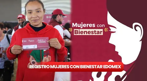 Mujeres con Bienestar Edomex Registro: conoce si aún puedes INSCRIBIRTE al programa en septiembre 2024