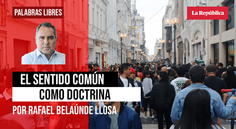 El sentido común como doctrina, por Rafael Belaúnde Llosa