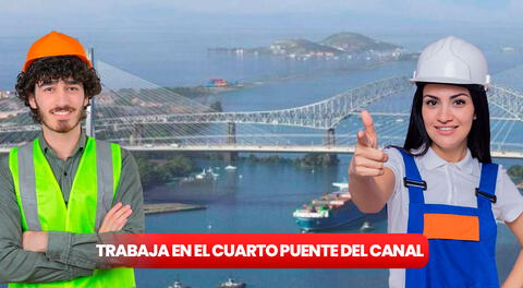 ¡Gana hasta B/ 3.000 por trabajar en el Cuarto Puente! Revisa las nuevas ofertas de empleo en el Canal de Panamá