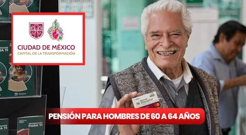 Llega nueva pensión Bienestar para hombres de 60 a 64 años en CDMX: ¿cómo saber si podré recibir hasta 18.000 pesos?