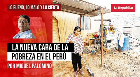 La nueva cara de la pobreza en el Perú, por Miguel Palomino