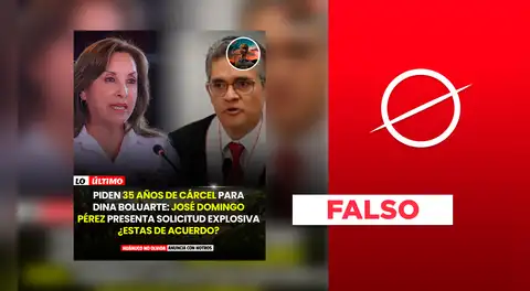 Es falsa la versión que afirma que José Domingo Pérez pidió 35 años de cárcel para Dina Boluarte por muertes en protestas sociales