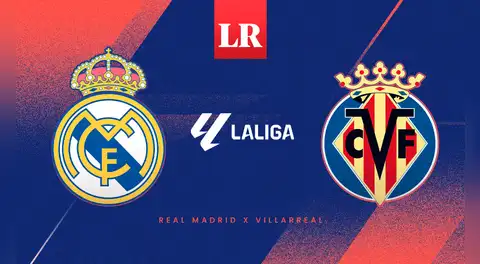 Real Madrid vs Villarreal EN VIVO: hora y canal del partido por la LaLiga de España