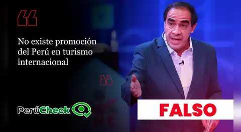 Es falso que en el Perú no exista promoción turística internacional, como indica el plan de gobierno de Yonhy Lescano
