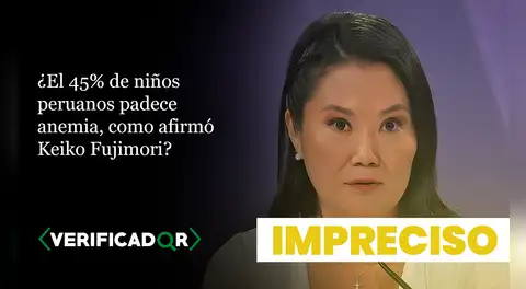 Es impreciso que el 45% de niños peruanos padezca anemia, como afirmó Keiko Fujimori