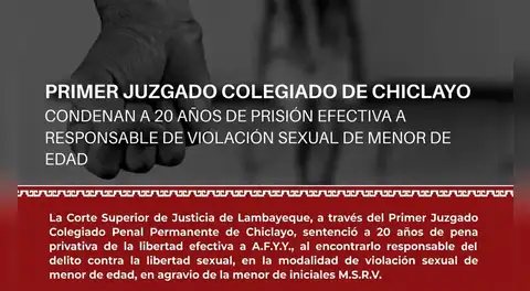 Condenan a 20 años de prisión efectiva a responsable de violación sexual de menor de edad