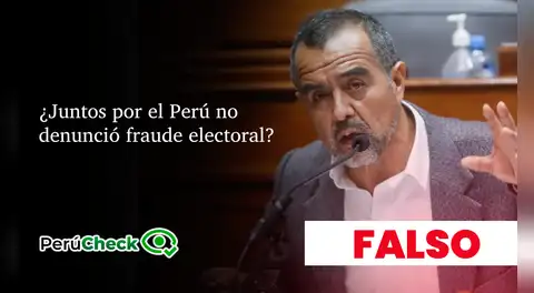 Es falso que Juntos por el Perú no haya denunciado fraude