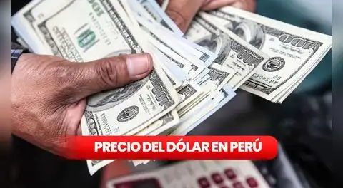 Precio del dólar en Perú hoy, jueves 6 de agosto de 2026: consulta el tipo de cambio en bancos, casas de cambio y plataformas digitales