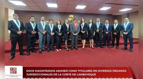 Corte de Lambayeque pone en funciones a 12 magistrados titulares en diversos juzgados