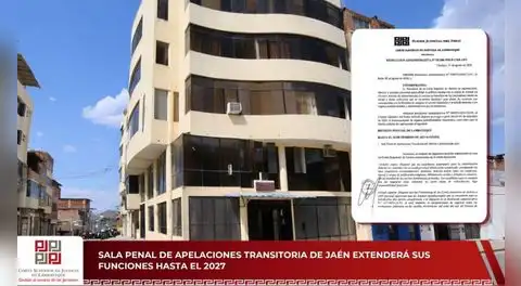 Sala Penal de Apelaciones Transitoria de Jaén extenderá sus funciones hasta febrero de 2027
