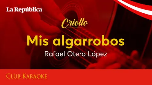 Mis algarrobos, canción de Rafael Otero López