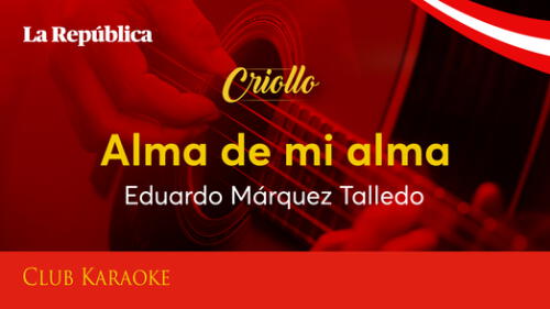 Alma de mi alma, canción de Eduardo Márquez Talledo