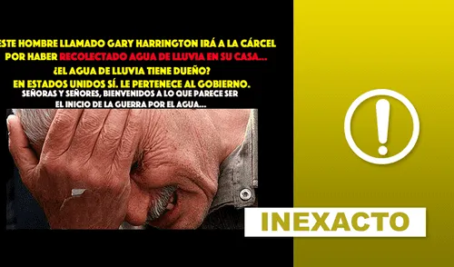 Gary Harrington fue encarcelado por mantener tres reservas de agua irregulares. Foto: composición Verificador