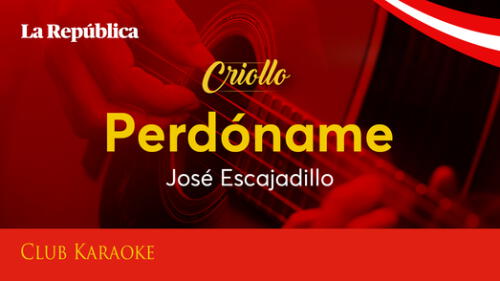 Perdóname, canción de José Escajadillo