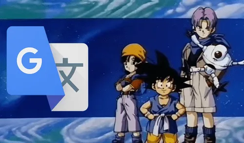 Google Traductor: escucha el cover del opening de Dragon Ball GT [VIDEO]
