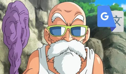 Google Traductor viral : Si pones'Maestro Roshi' y sale algo demasiado peculiar [FOTOS]