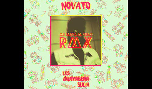Los Guayabera sucia presentan Novato - Me Eleva al Cielo RMX Los Guayabera sucia presentan Novato - Me Eleva al Cielo RMX