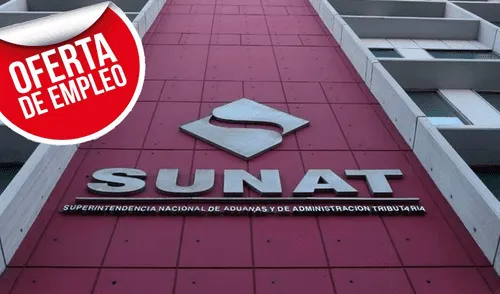 Ofertas de trabajo: Sunat ofrece sueldos hasta S/. 7.500 mil
