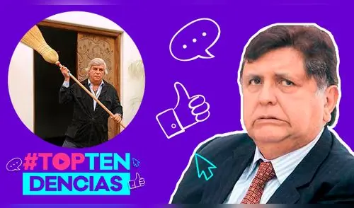 'Estoy chihuan' y los memes de Alan García - Top Tendencias