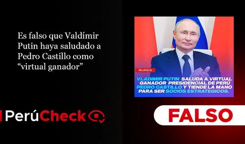 Es falso que Vladímir Putin haya felicitado al virtual presidente Pedro Castillo. Foto: plantilla para PerúCheck