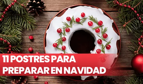 Los postres navideños son el platillo ideal para compartir en familia y celebrar el 25 de diciembre. Foto: composición Fabrizio Oviedo / La República