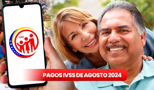 PAGOS IVSS con AUMENTO HOY, 10 de julio 2024: FECHA, NUEVO MONTO y buenas noticias para pensionados