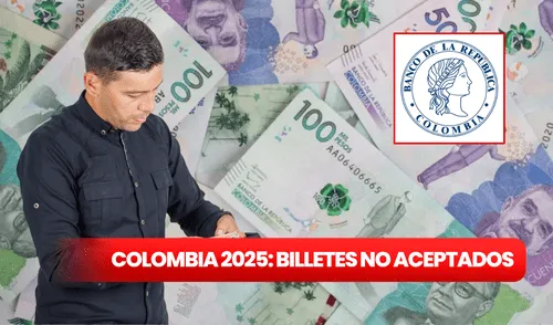 billetes que salen de circulación en Colombia | billetes que ya no sirven en Colombia | supermercados no aceptan billetes en Colombia | billetes no aceptados en Colombia | cambio de billetes en Colombia 2025
