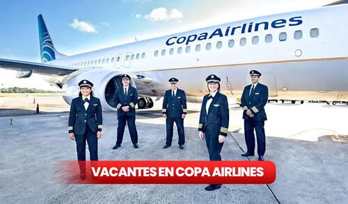 Copa Airlines ofrece puestos en áreas operativas y administrativas. Foto: Copa Airlines Vacantes en Copa Airlines