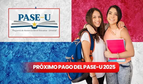 Esto se sabe del tercer pago del PASE-U HOY, 28 de febrero: cambio en la modalidad de pago y posible fecha de Ifarhu