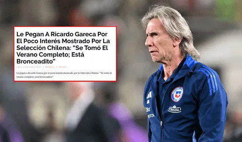 Ricardo Gareca es cuestionado en Chile por su falta de profesionalismo con la Roja