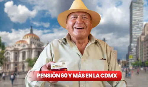 Pensión 60 y más en la CDMX
