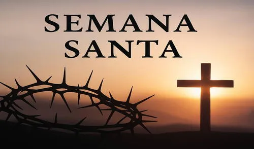 Envía más de 10 frases por Semana Santa es 2025.