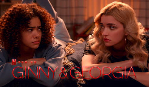 'Ginny y Georgia' es una de las series más vistas de Netflix. Foto: Composición LR/Captura/YouTube 'Ginny y Georgia' es una de las series más vistas de Netflix