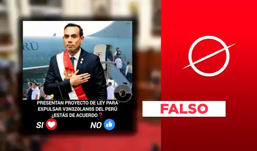 Es falso que el Poder Ejecutivo presentó un proyecto de ley para expulsar a todos los venezolanos del Perú