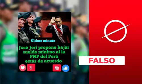 Es falso que José Jerí anunció la reducción del salario de la Policía Nacional del Perú al sueldo mínimo