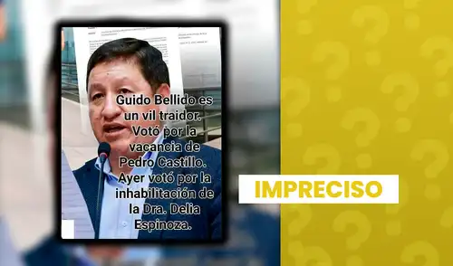 Es impreciso que Guido Bellido haya votado a favor de la vacancia de Pedro Castillo y que la inhabilitación de Delia Espinoza haya ocurrido en enero de 2026
