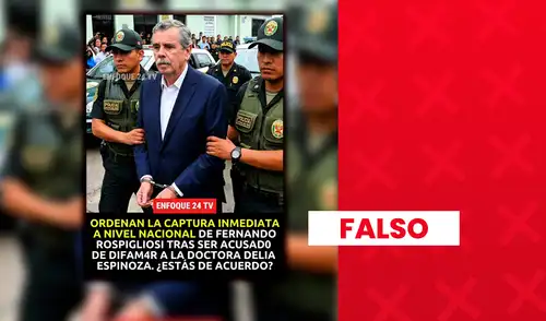 Es falso que se haya ordenado la captura inmediata de Fernando Rospigliosi.