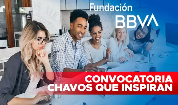 Beca BBVA Chavos que Inspiran: ¿cuál es el monto y qué requisitos necesito?
