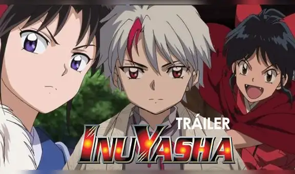 Inuyasha 2 tráiler oficial y fecha de estreno de su esperado regreso a la TV [VIDEO]