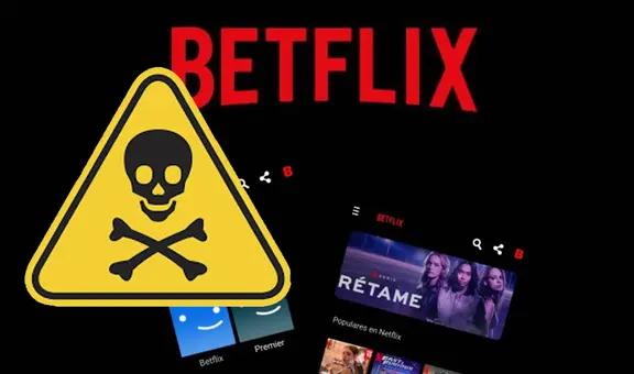 ¿Por qué no debes usar Betflix y otras apps que te prometen disfrutar de Netflix gratis?
