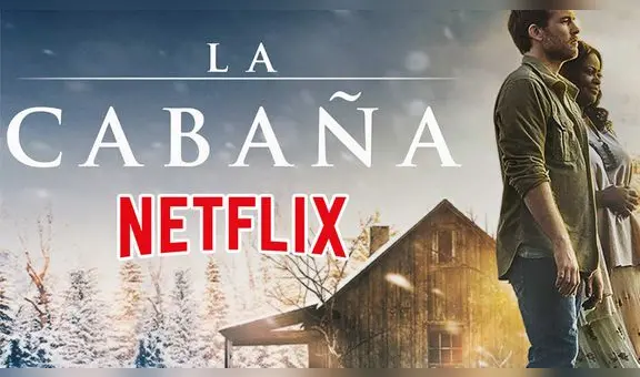 Netflix: la historia real detrás de La Cabaña, la película que conmueve a usuarios