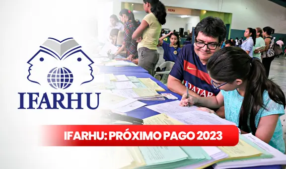Becas Ifarhu: ¿cuándo será el próximo pago para los estudiantes en el 2023?