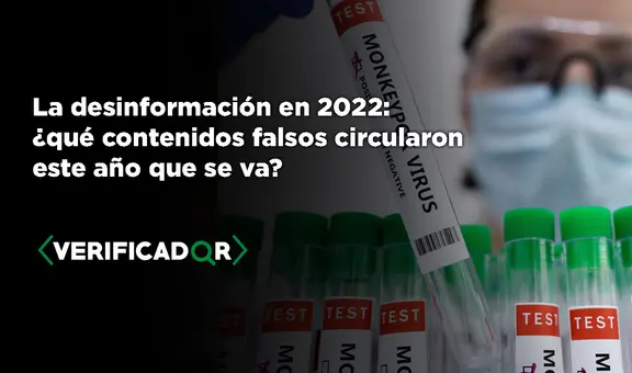 La desinformación en 2022: ¿qué contenidos falsos circularon este año que se va?