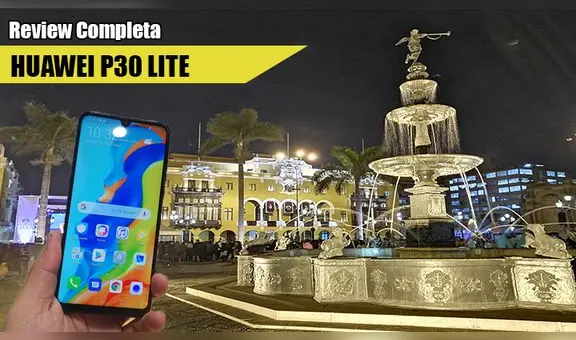 Huawei P30 Lite: probamos de forma rigurosa al smartphone con triple cámara y esto ocurrió [FOTOS]