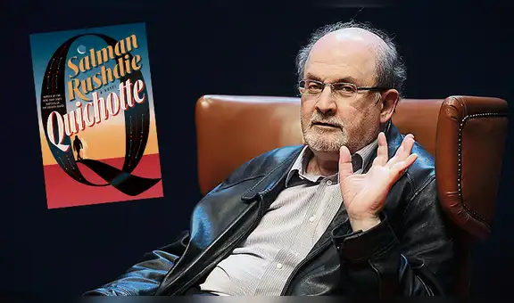 Salman Rushdie: Un don Quijote en los tiempos de Trump