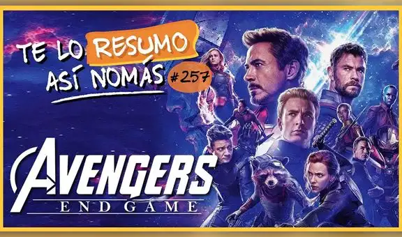 Avengers: Endgame: ¡Llegó! Mira el ‘Te lo resumo así nomás’ de la exitosa cinta de Marvel [VIDEO]